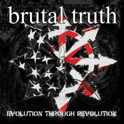 Brutal Truth: "Evolution Through Revolution" – 2009